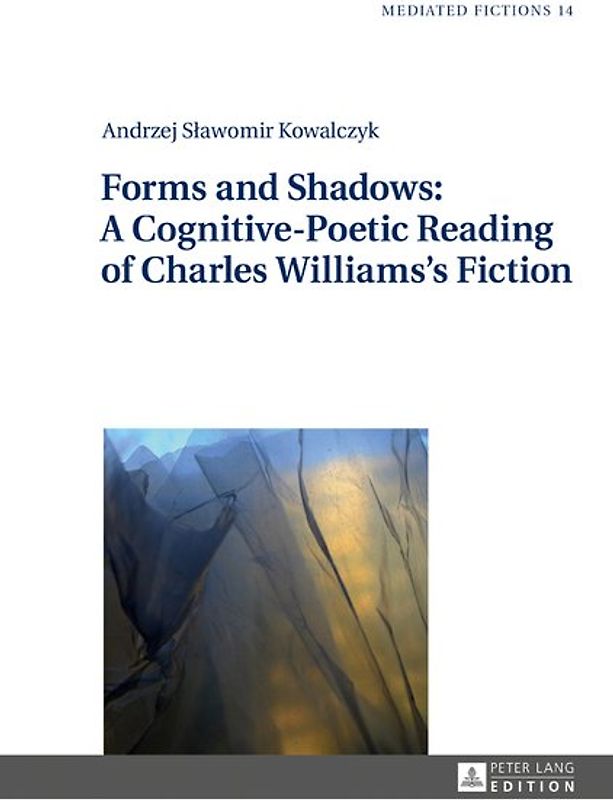 Forms and Shadows: A Cognitive-Poetic Reading of Charles Williams’s Fiction