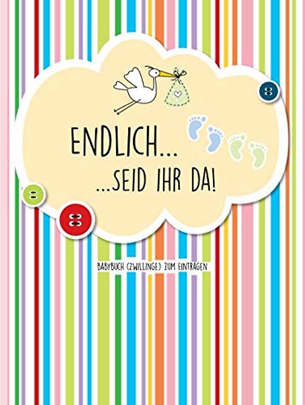 Endlich... seid ihr da! Babybuch (Zwillinge) zum Eintragen: Zwillings-Baby-Buch in Farbe zum Ausfüllen und Eintragen