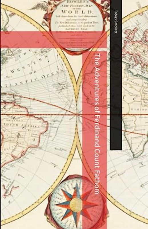 The Adventures of Ferdinand Count Fathom: A humorous adventure novel & timeless classic (Annotated)