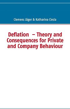 Deflation  – Theory and Consequences for Private and Company Behaviour