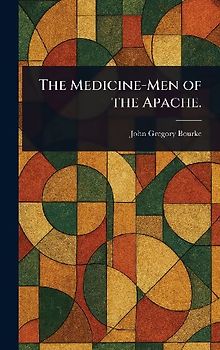The Medicine-Men of the Apache.