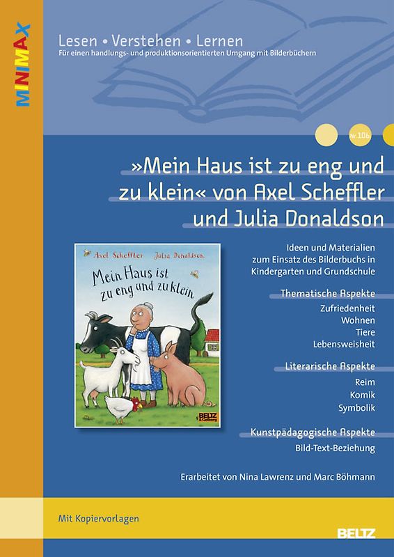 »Mein Haus ist zu eng und zu klein« von Axel Scheffler und Julia Donaldson. Ideen und Materialien zum Einsatz des Bilderbuchs in Kindergarten und Grundschule. Mit Kopiervorlagen