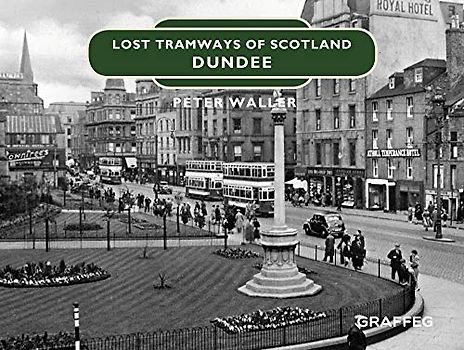 Lost Tramways of Scotland: Dundee