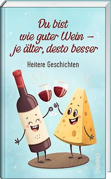 Du bist wie guter Wein – je älter, desto besser
