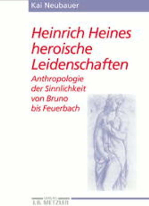 Heinrich Heines heroische Leidenschaften