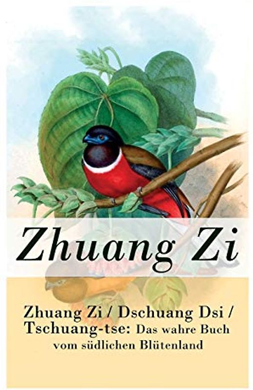 Zhuang Zi / Dschuang Dsi / Tschuang-tse: Das wahre Buch vom südlichen Blütenland: Das Hauptwerk des Daoismus