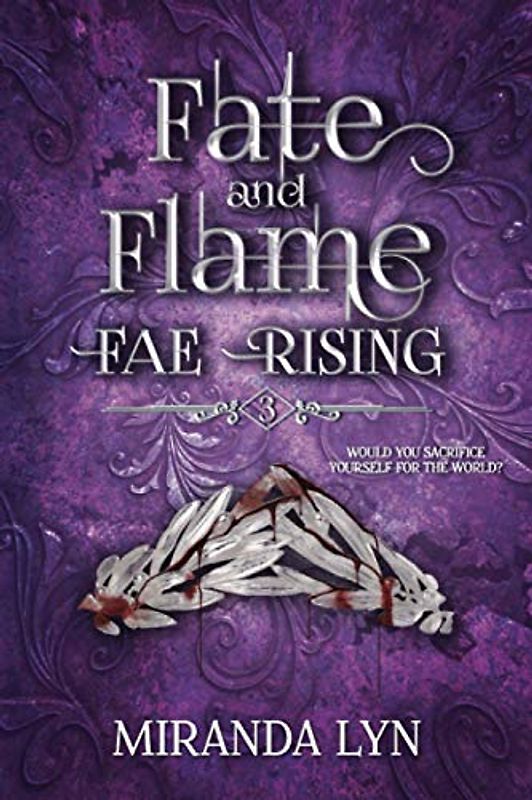 Fate and Flame (Fae Rising, Band 3)