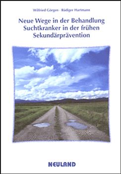 Neue Wege in der Behandlung Suchtkranker. (Früh)Erkennung und Behandlung im Krankenhaus