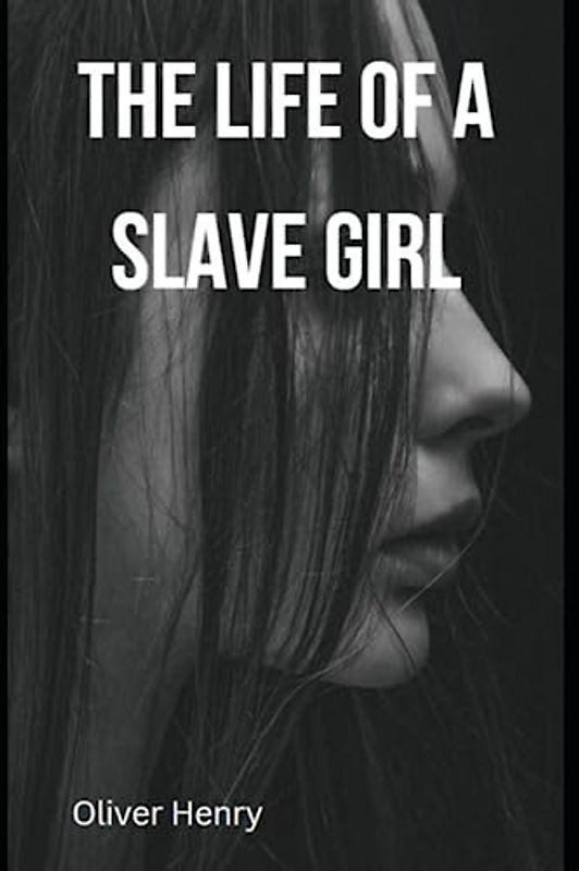 The Life of a Slave Girl
