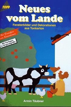 Neues vom Lande. Fensterbilder und Dekorationen aus Tonkarton