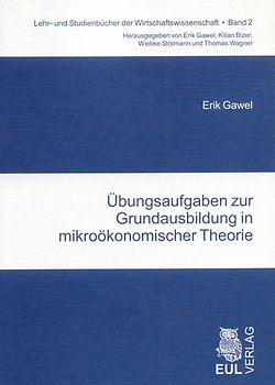 Übungsaufgaben zur Grundausbildung in mikroökonomischer Theorie