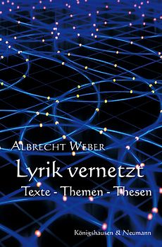 Lyrik vernetzt. Texte – Themen – Thesen