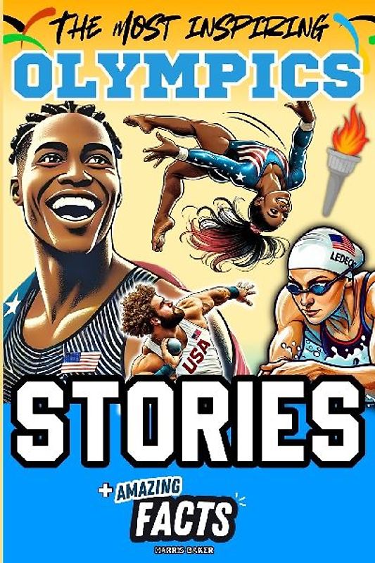 The Most Inspiring Olympics Stories and Amazing Facts for Young Readers
