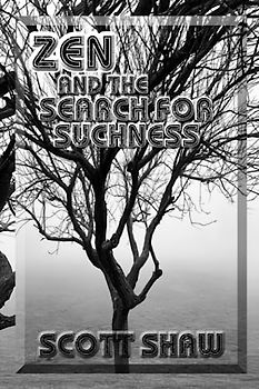 Zen and the Search for Suchness