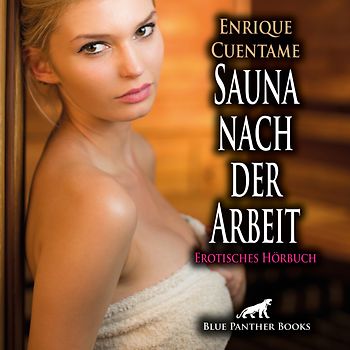 Sauna nach der Arbeit | Erotik Audio Story | Erotisches Hörbuch Audio-CD