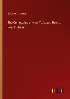 The Cemeteries of New York, and How to Reach Them