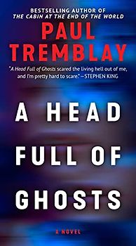 A Head Full of Ghosts: A Novel