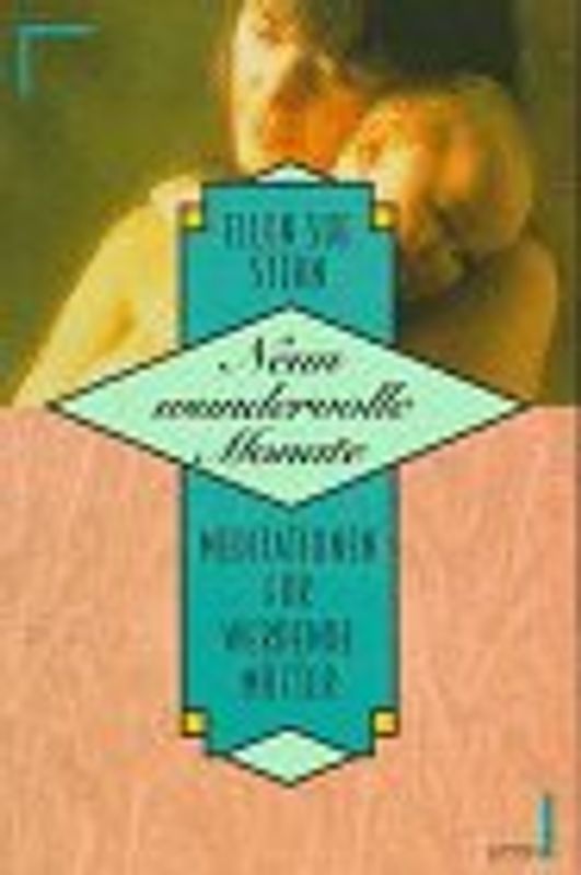 Neun wundervolle Monate. Meditationen für werdende Mütter