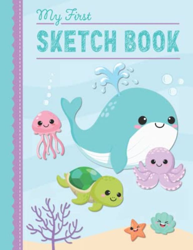 My First Sketch Book for Toddlers: Blank Drawing/Scribbling Pad for Kids Ages 1-4 | Baby Sea Animals Theme