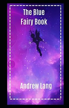 The Blue Fairy Book Annotated