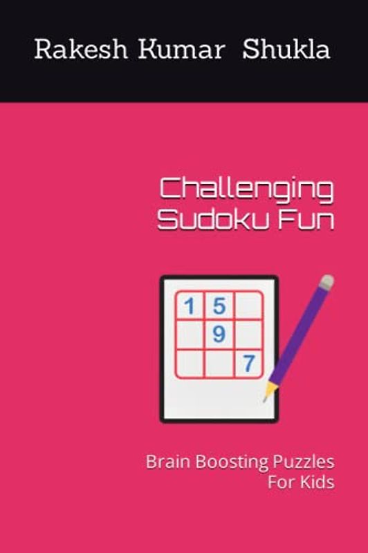Challenging Sudoku Fun: Brain Boosting Puzzles For Kids