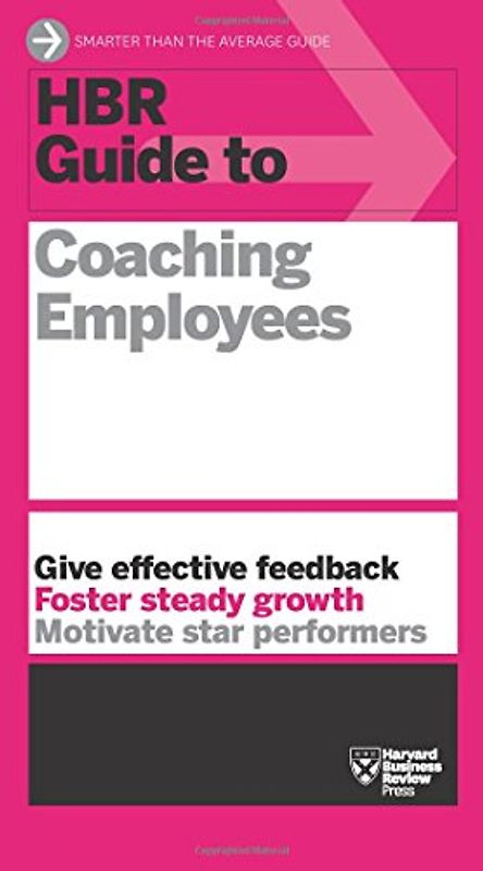 HBR Guide to Coaching Employees (Harvard Business Review Guides) - Harvard Business Review