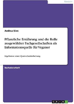 Pflanzliche Ernährung und die Rolle ausgewählter Fachgesellschaften als Informationsquelle für Veganer