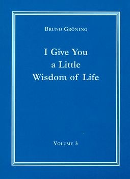 Ich gebe Ihnen eine kleine Lebensweisheit Band 3
