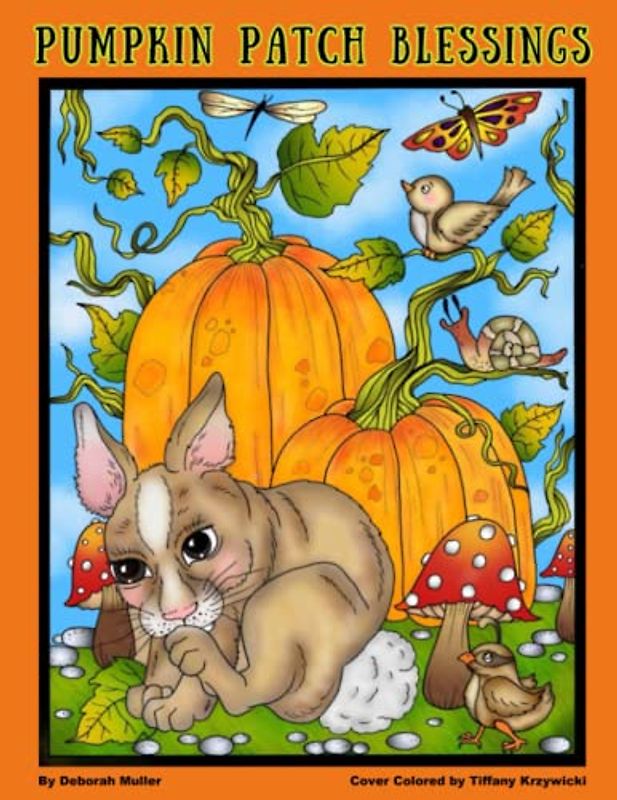 Pumpkin Patch Blessings: Unlock your creativity and relax with this fun and inspiring book by Deborah Muller. Filled with unique and original coloring pages.