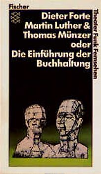 Martin Luther & Thomas Münzer oder Die Einführung der Buchhaltung