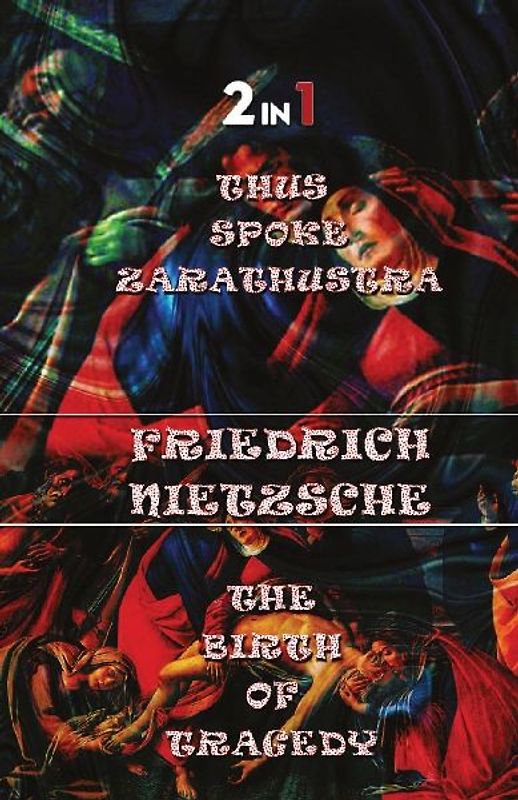 Thus Spoke Zarathustra & The Birth Of Tragedy (2In1)