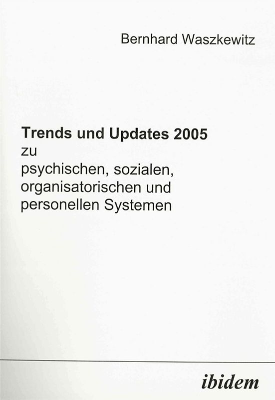 Trends und Updates 2005 zu psychischen, sozialen, organisatorischen und personellen Systemen