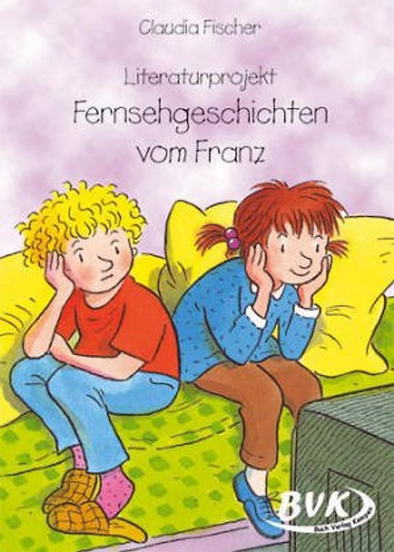 Literaturprojekt Fernsehgeschichten vom Franz