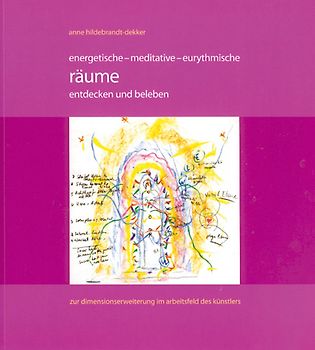 Energetische – meditative-eurythmische Räume entdecken und beleben