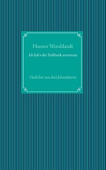 Ich hab's der Parkbank anvertraut