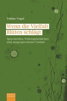 Wenn die Vielfalt Blüten schlägt