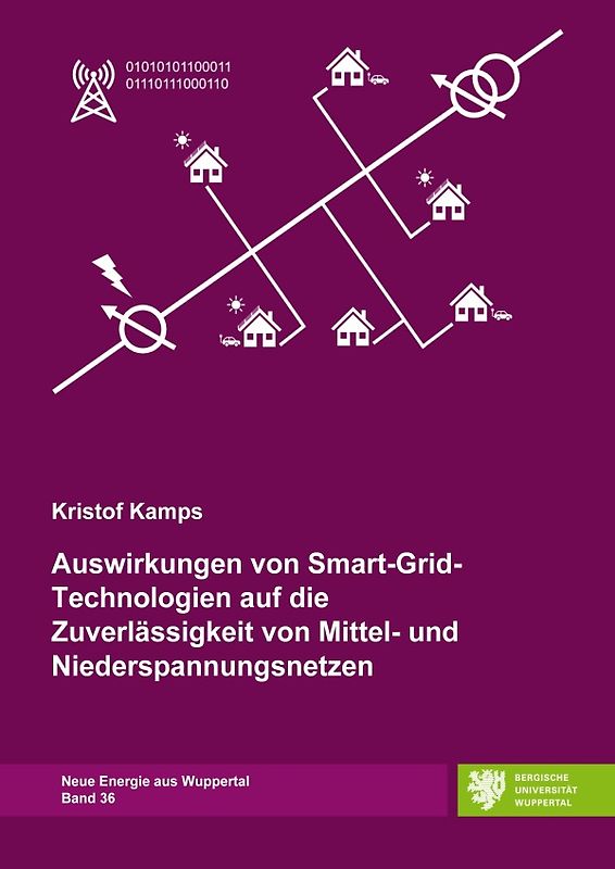 Neue Energie aus Wuppertal / Auswirkungen von Smart-Grid-Technologien auf die Zuverlässigkeit von Mittel- und Niederspannungsnetzen