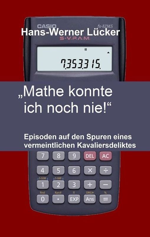 „Mathe konnte ich noch nie!“