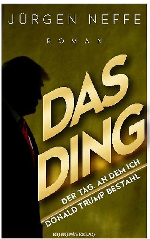 Das Ding – Der Tag, an dem ich Donald Trump bestahl