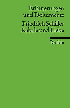Erläuterungen und Dokumente zu Friedrich Schiller: Kabale und Liebe