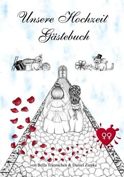 Unsere Hochzeit Gästebuch: Sie liebt sie und sie liebt sie (Die Bella-Träumchen-Hochzeitsbücher)