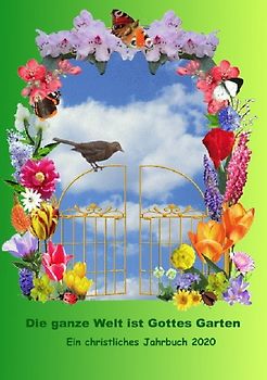 Christliches Jahrbuch / Die ganze Welt ist Gottes Garten