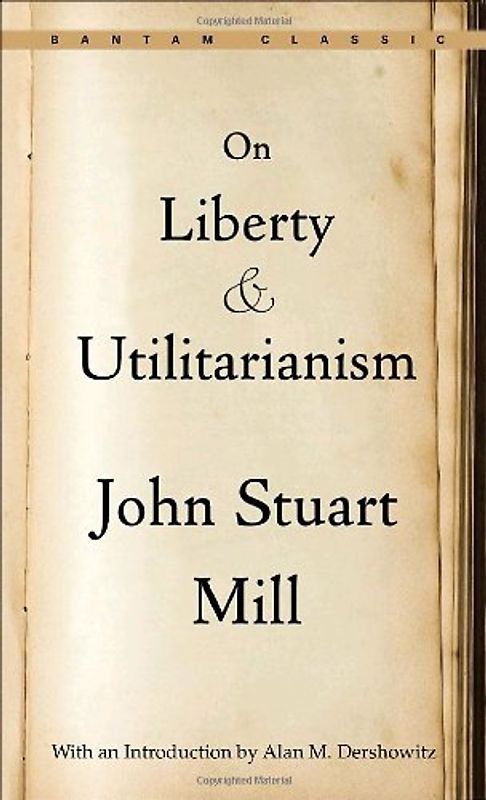 On Liberty and Utilitarianism  (Bantam Classics) - John Stuart Mill