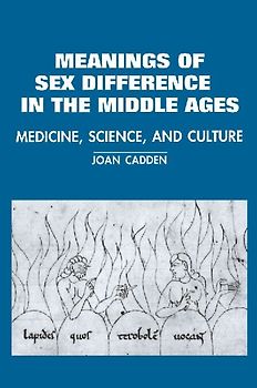 The Meanings of Sex Difference in the Middle Ages