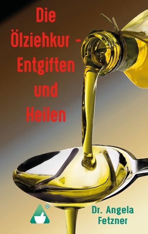Die Ölziehkur - Entgiften und Heilen