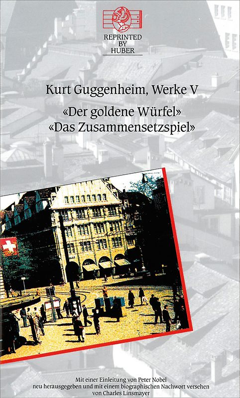Kurt Guggenheim, Werke V: Das Zusammensetzspiel / Der goldene Würfel