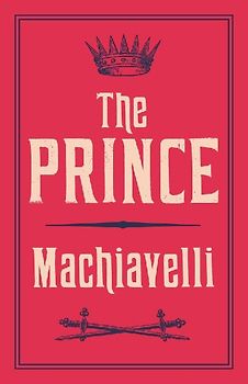 The Prince (Alma Classics) - Machiavelli, Niccolo