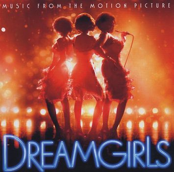 Dreamgirls (Motion Picture Soundtrack) - Dreamgirls Music from the Motion Picture