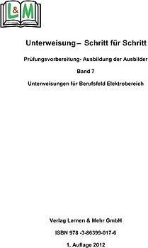 Unterweisung - Schritt für Schritt, Band 7, Berufsfeld Elektrotechnik