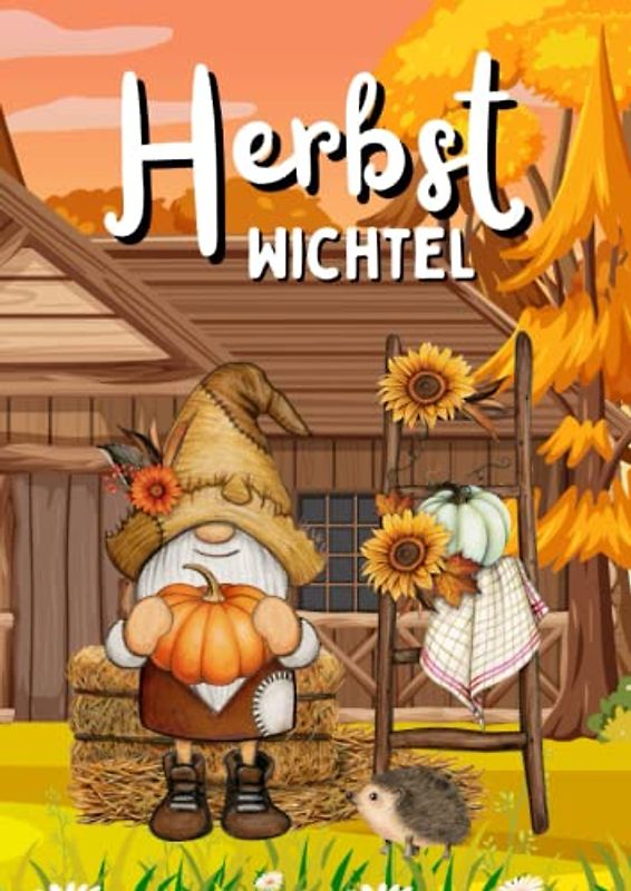 Wichtel Herbst: Wichtelbuch zum Ausmalen für Kinder zwischen 4 und 8 Jahren